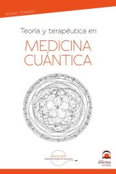 TEORÍA Y TERAPÉUTUCA EN MEDICINA CUÁNTICA