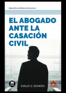 EL ABOGADO ANTE LA CASACIÓN CIVIL
