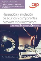 Manual. Reparación y ampliación de equipos y componentes hardware microinformáti