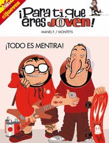 Para ti, que eres joven. Todo es mentira