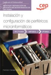 Manual. Instalación y configuración de periféricos microinformáticos (UF0862). C