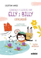COMENÇA A LLEGIR AMB ELLY I BILLY: LEXCURSIÓ
