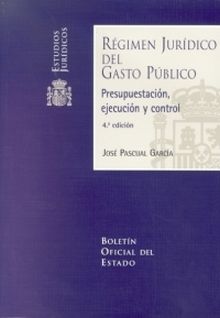Régimen Jurídico del Gasto Público. Presupuestación, ejecución y control