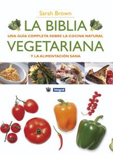 La biblia vegetariana. Ed. Rustica