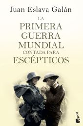 LA PRIMERA GUERRA MUNDIAL CONTADA PARA ESCEPTICOS