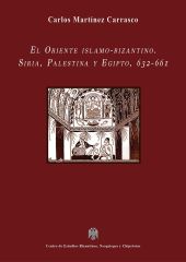 ??? ?????? ????S?: EL ORIENTE ISLAMO-BIZANTINO. SIRIA, PALESTINA Y EGIPTO, 632-6