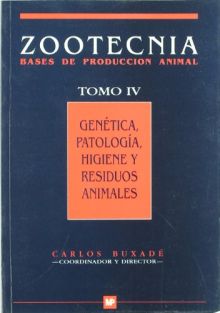 Genética, patología, higiene y residuos animales. Zootecnia. Tomo IV 