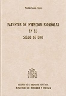 PATENTES DE INVENCIÓN ESPAÑOLAS EN EL SIGLO DE ORO