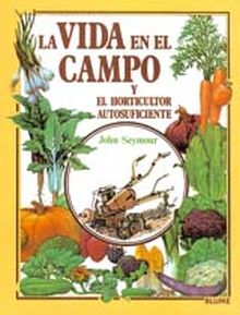 Gu¡a práctica ilustrada. Vida campo y horticultor autosuficiente