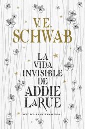 VIDA INVISIBLE DE ADDIE LARUE, LA