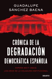 CRÓNICA DE LA DEGRADACIÓN DEMOCRÁTICA ESPAÑOLA