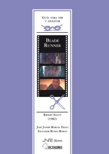 GUÍA PARA VER Y ANALIZAR : BLADE RUNNER. RIDLEY SCOTT (1982)