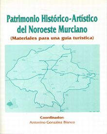 Patrimonio Histórico-Artístico del Noroeste Murciano