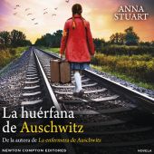 La huérfana de Auschwitz. Bestseller internacional. La historia de una niña en b