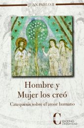 HOMBRE Y MUJER LOS CREO-CATEQUESIS SOBRE EL AMOR H