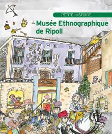 PETITE HISTOIRE DU MUSEE ETHNOGRAPHIQUE DE RIPOLL