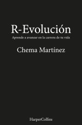 R-EVOLUCIÓN. APRENDE A AVANZAR EN LA CARRERA DE TU VIDA