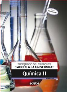 PREPARACIÓ DE LES PROVES DACCÉS A LA UNIVERSITAT QUÍMICA II