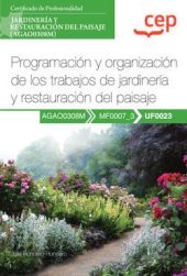 Manual. Programación y organización de los trabajos de jardinería y restauración