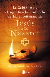 SABIDURIA Y EL SIGNIFICADO PROFUNDO DE LAS ENSEÑANZAS DE JESUS DE NAZARET, LA