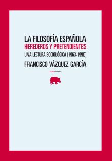 LA FILOSOFIA ESPAÑOLA HEREDEROS Y PRETENDIENTES