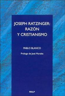Joseph Ratzinger: razón y cristianismo