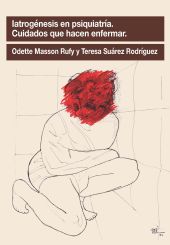 Iatrogénesis en psiquiatría. Cuidados que hacen enfermar