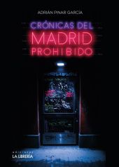 CRONICAS DEL MADRID PROHIBIDO