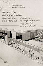 Arquitectura en España e Italia: viajes paralelos a la modernidad = Architettura
