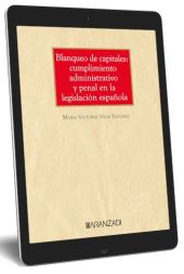 BLANQUEO DE CAPITALES: CUMPLIMIENTO ADMINISTRATIVO Y PENAL EN LA LEGISLACIÓN ESP