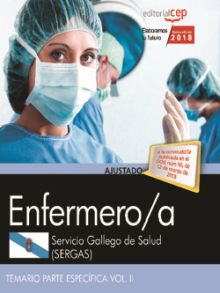 ENFERMERO/A DEL SERVICIO GALLEGO DE SALUD (SERGAS). TEMARIO PARTE ESPECÍFICA VOL