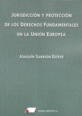 JURISDICCIÓN Y PROTECCIÓN DE LOS DERECHOS FUNDAMENTALES EN LA UNIÓN EUROPEA