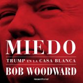 MIEDO. TRUMP EN LA CASA BLANCA