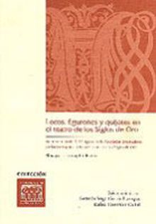 Locos, figurones y quijotes en el teatro de los siglos de oro