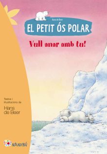 EL PETIT OS POLAR. VULL ANAR AMB TU!
