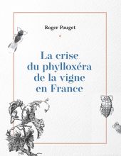 LA CRISE DU PHYLLOXÉRA DE LA VIGNE EN FRANCE