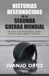 HISTORIAS DESCONOCIDAS DE LA SEGUNDA GUERRA MUNDIAL