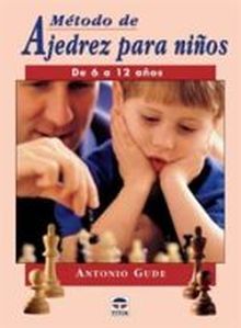 METODO DE AJEDREZ PARA NIÑOS DE 6-12 AÑOS