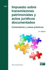 IMPUESTO SOBRE TRANSMISIONES PATRIMONIALES Y ACTOS JURÍDICOS COMENTARIOS Y CASOS