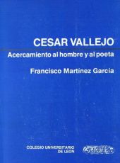 CÉSAR VALLEJO. ACERCAMIENTO AL HOMBRE Y AL POETA
