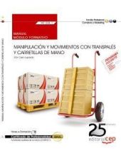 Manual. Manipulación y movimientos con transpalés y carretillas de mano (MF1328_