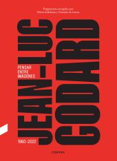 JEAN-LUC GODARD. PENSAR ENTRE IMAGENES