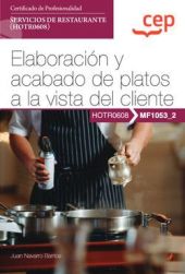 Manual. Elaboración y acabado de platos a la vista del cliente (MF1053_2). Certi