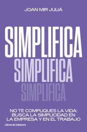 SIMPLIFICA, SIMPLIFICA, SIMPLIFICA