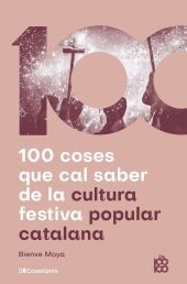 100 coses que cal saber de la cultura festiva popular catalana