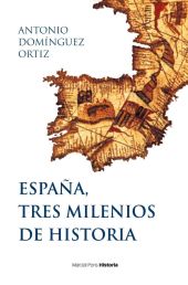 ESPAÑA, TRES MILENIOS DE HISTORIA