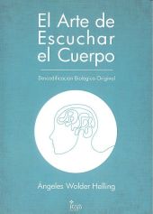 EL ARTE DE ESCUCHAR EL CUERPO: DESCODIFICACIÓN BIOLÓGICA ORIGINAL