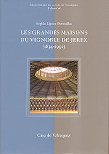 LES GRANDES MAISONS DU VIGNOBLE DE JEREZ (1834-199