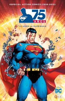 ACTION COMICS (1938-2013): 75 AÑOS DE SUPERMAN