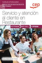 Manual. Servicio y atención al cliente en Restaurante (UF0259). Certificados de